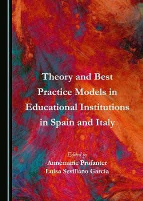 Book cover for Theory and Best Practice Models in Educational Institutions in Spain and Italy