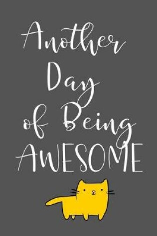 Cover of Another Day Of Being Awesome
