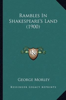 Book cover for Rambles in Shakespeare's Land (1900) Rambles in Shakespeare's Land (1900)