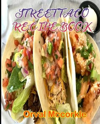 Book cover for Street Taco Recipe Book