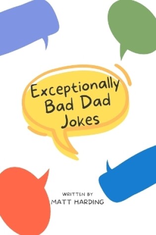 Cover of Exceptionally Bad Dad Jokes