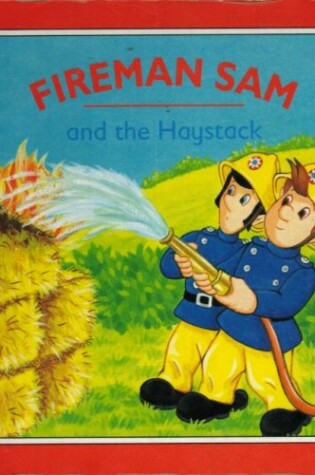 Cover of Fireman Sam and the Haystack