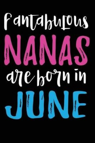 Cover of Fantabulous Nanas Are Born In June