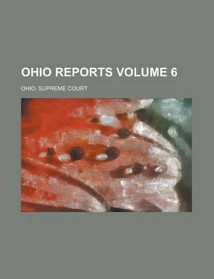 Book cover for Ohio Reports Volume 6