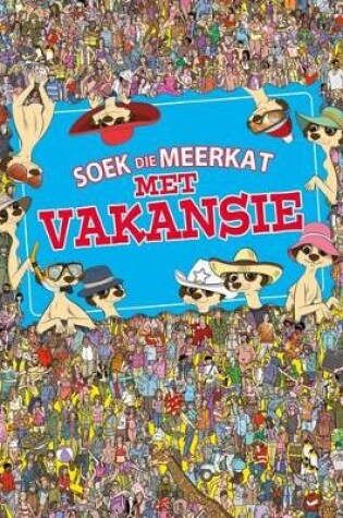 Cover of Soek Die Meerkat - Met Vakansie