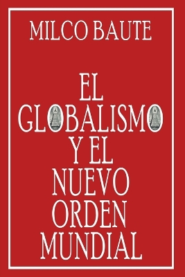 Book cover for El Globalismo y el Nuevo Orden Mundial