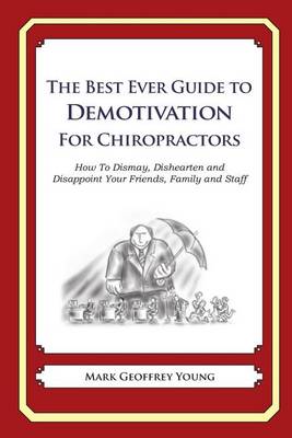 Cover of The Best Ever Guide to Demotivation for Chiropractors