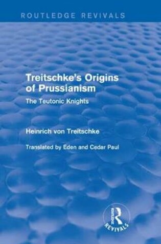 Cover of Treitschke's Origins of Prussianism (Routledge Revivals)