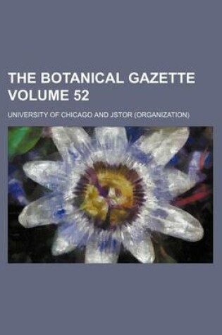 Cover of The Botanical Gazette Volume 52