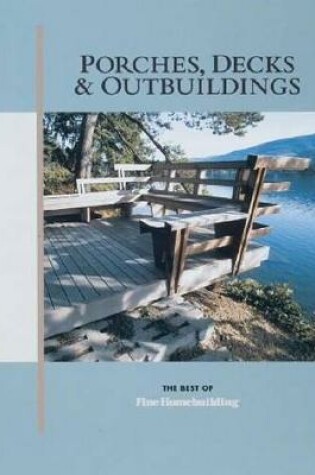 Cover of Porches, Decks and Outbuildings