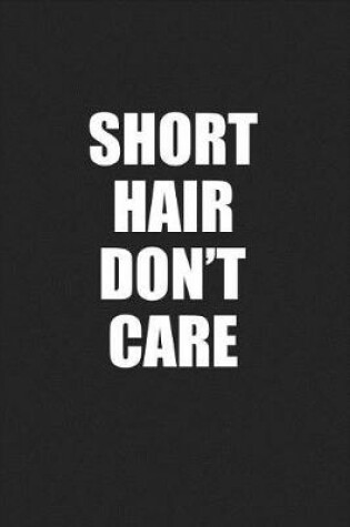 Cover of Short Hair Don't Care