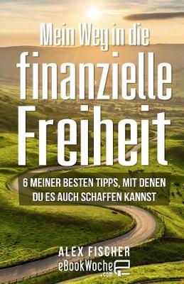 Book cover for Mein Weg in Die Finanzielle Freiheit