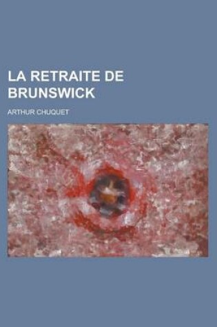 Cover of La Retraite de Brunswick