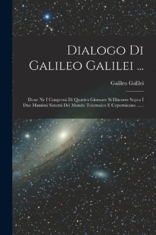 Cover of Dialogo Di Galileo Galilei ...