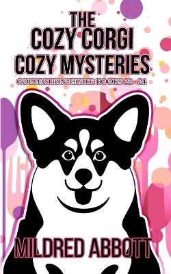 Book cover for The Cozy Corgi Cozy Mysteries - Collection Eight