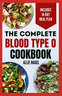 Book cover for The Complete Blood Type O Cookbook