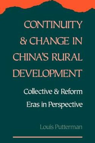 Cover of Continuity and Change in China's Rural Development: Collective and Reform Eras in Perspective