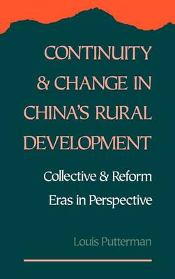 Book cover for Continuity and Change in China's Rural Development: Collective and Reform Eras in Perspective