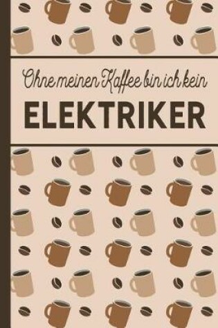 Cover of Ohne meinen Kaffee bin ich kein Elektriker