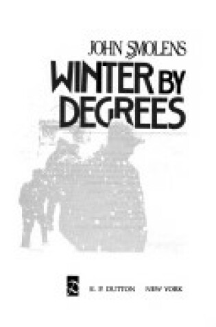 Cover of Smolens John : Winter by Degrees (Hbk)