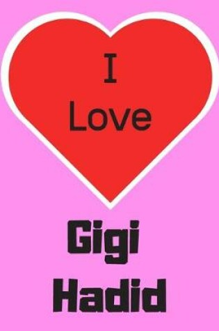 Cover of I love GIGI HADID