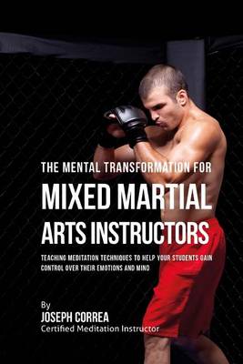 Book cover for The Mental Transformation for Mixed Martial Arts Instructors