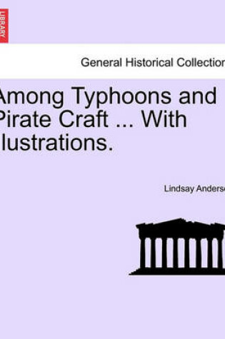 Cover of Among Typhoons and Pirate Craft ... with Illustrations.