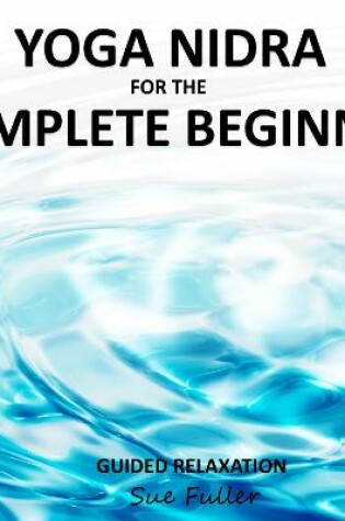 Cover of Yoga Nidra for the Complete Beginner