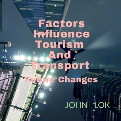 Book cover for Factors Influence Tourism And Transport