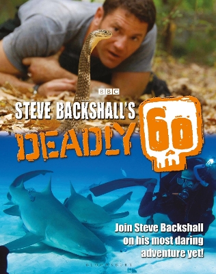 Book cover for Steve Backshall's Deadly 60