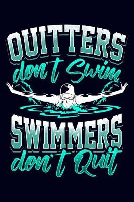 Book cover for Quitters Don't Swim and Swimmers Don't Quit