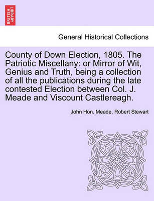 Book cover for County of Down Election, 1805. the Patriotic Miscellany