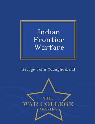 Book cover for Indian Frontier Warfare - War College Series