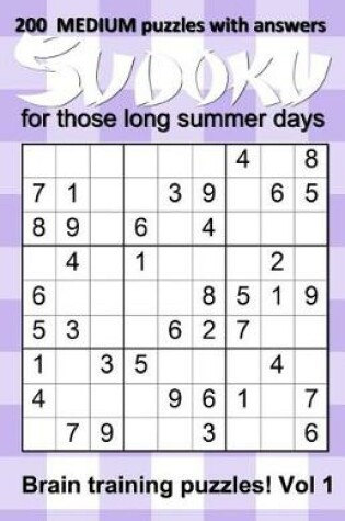 Cover of 200 medium Sudoku puzzles with answers for those long summer days