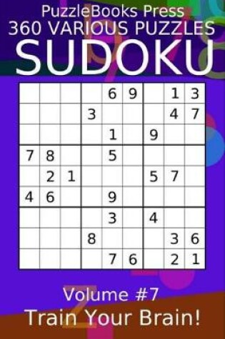 Cover of Puzzlebooks Press Sudoku 360 Various Puzzles Volume 7