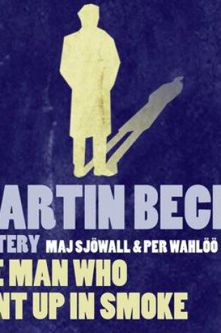Cover of Martin Beck  The Man Who Went Up In Smoke