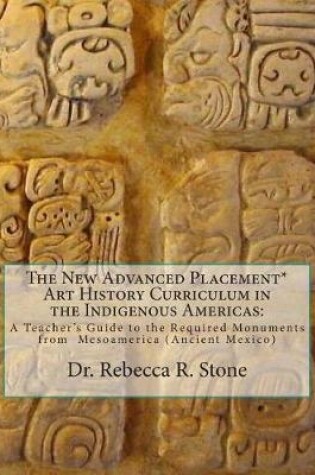 Cover of The New Advanced Placement* Art History Curriculum in the Indigenous Americas