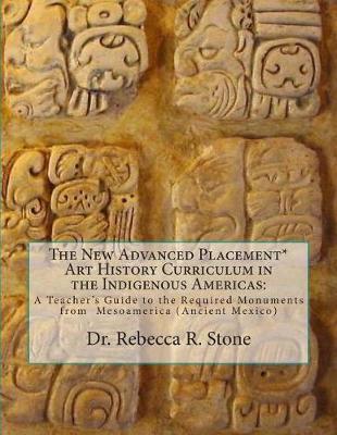 Book cover for The New Advanced Placement* Art History Curriculum in the Indigenous Americas