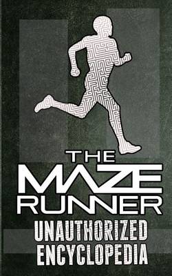 Book cover for The Maze Runner Unauthorized Encyclopedia