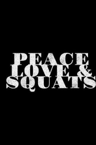 Cover of Peace Love & Squats