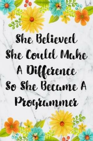 Cover of She Believed She Could Make A Difference So She Became A Programmer