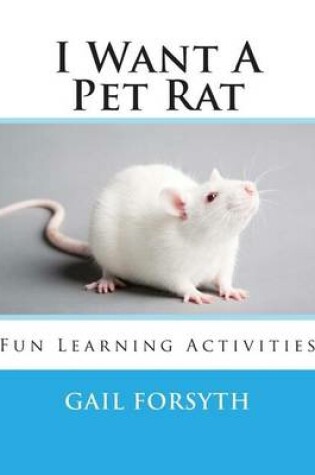 Cover of I Want A Pet Rat
