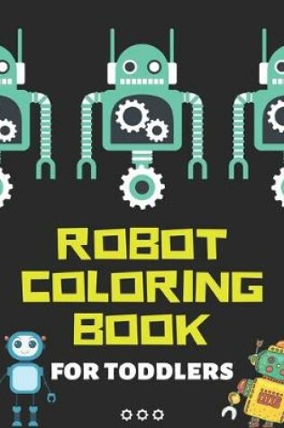 Cover of Robot Coloring Book for Kids Toddlers