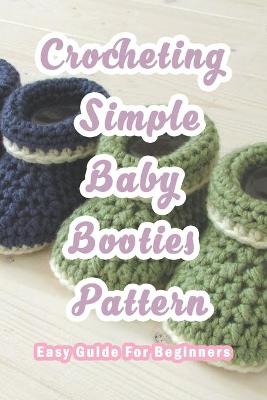 Book cover for Crocheting Simple Baby Booties Pattern