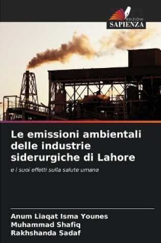 Cover of Le emissioni ambientali delle industrie siderurgiche di Lahore