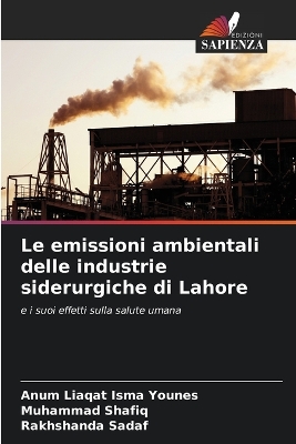 Book cover for Le emissioni ambientali delle industrie siderurgiche di Lahore