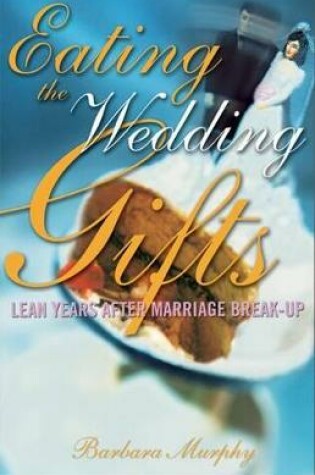 Cover of Eating the Wedding Gifts