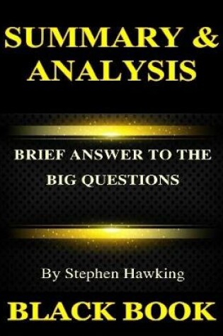 Cover of Summary & Analysis : Brief Answers to the Big Questions By Stephen Hawking