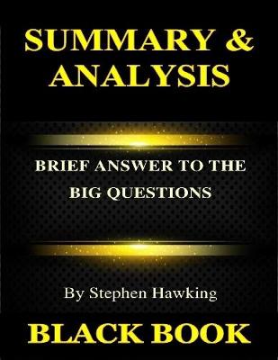 Book cover for Summary & Analysis : Brief Answers to the Big Questions By Stephen Hawking