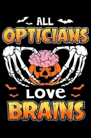 Cover of all Opticians love brains